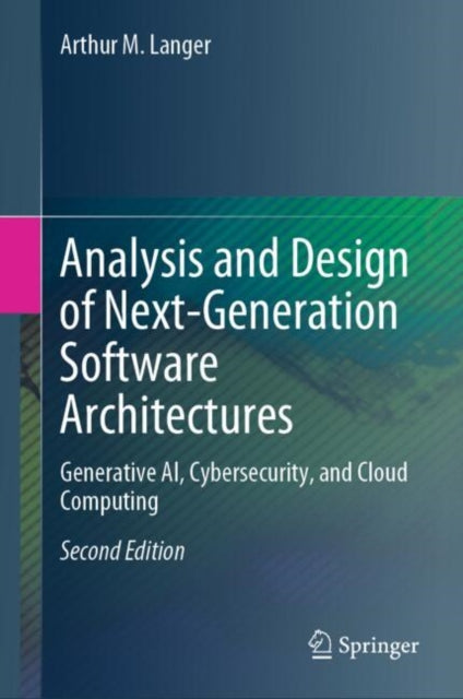 Analysis and Design of Next-Generation Software Architectures: Generative AI, Cybersecurity, and Cloud Computing