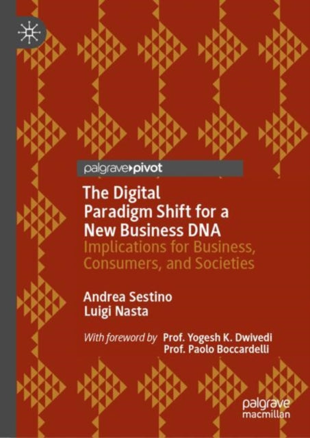 The Digital Paradigm Shift for a New Business DNA: Implications for Business, Consumers, and Societies