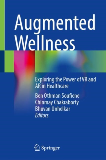 Augmented Wellness: Exploring the Power of VR and AR in Healthcare