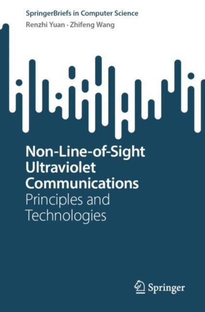 Non-Line-of-Sight Ultraviolet Communications: Principles and Technologies