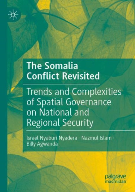 The Somalia Conflict Revisited: Trends and Complexities of Spatial Governance on National and Regional Security