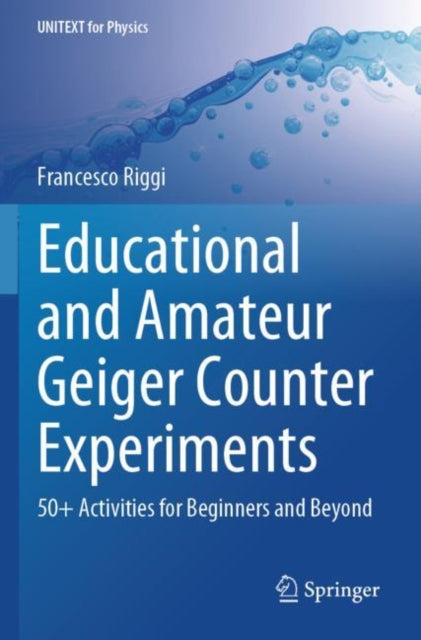 Educational and Amateur Geiger Counter Experiments: 50+ Activities for Beginners and Beyond