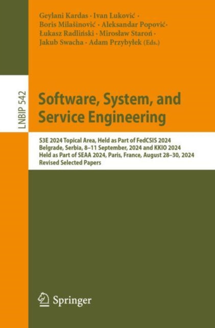 Software, System, and Service Engineering: S3E 2024 Topical Area, Held as Part of FedCSIS 2024, Belgrade, Serbia, 8–11 September, 2024 and KKIO 2024, Held as Part of SEAA 2024, Paris, France, August 28-30, 2024, Revised Selected Papers