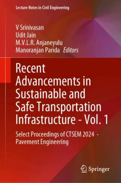 Recent Advancements in Sustainable and Safe Transportation Infrastructure - Vol. 1: Select Proceedings of CTSEM 2024 - Pavement Engineering