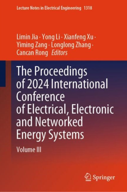 The Proceedings of 2024 International Conference of Electrical, Electronic and Networked Energy Systems: Volume III