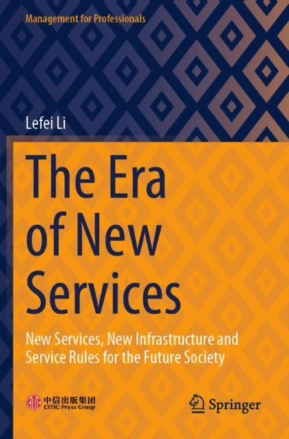 The Era of New Services: New Services, New Infrastructure and Service Rules for the Future Society