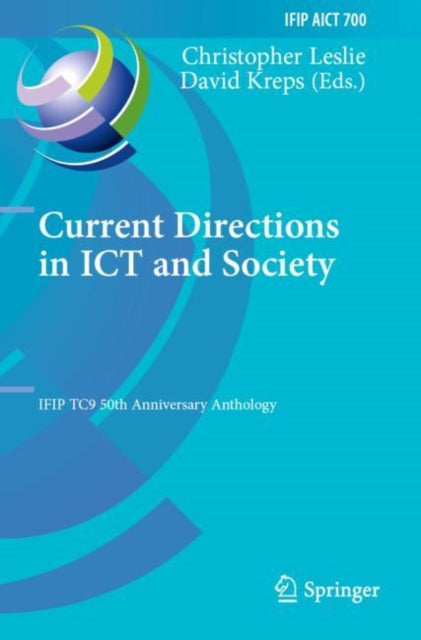 Current Directions in ICT and Society: IFIP TC9 50th Anniversary Anthology