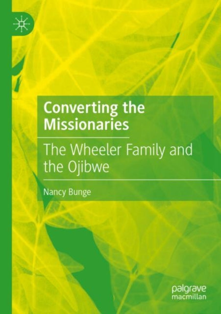 Converting the Missionaries: The Wheeler Family and the Ojibwe
