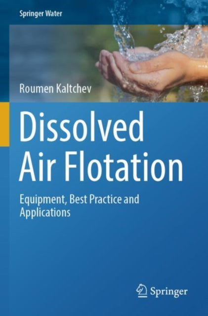 Dissolved Air Flotation: Equipment, Best Practice and Applications