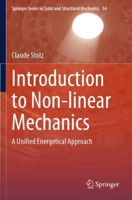 Introduction to Non-linear Mechanics: A Unified Energetical Approach