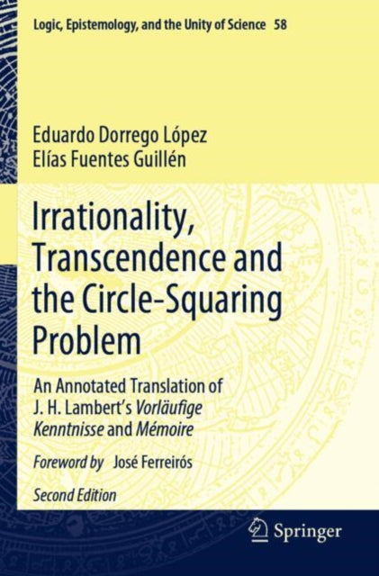 Irrationality, Transcendence and the Circle-Squaring Problem: An Annotated Translation of J. H. Lambert’s Vorlaufige Kenntnisse and Memoire