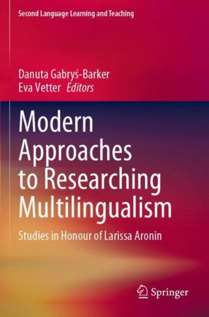 Modern Approaches to Researching Multilingualism: Studies in Honour of Larissa Aronin