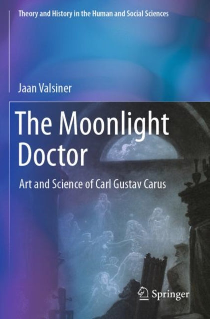 The Moonlight Doctor: Art and Science of Carl Gustav Carus