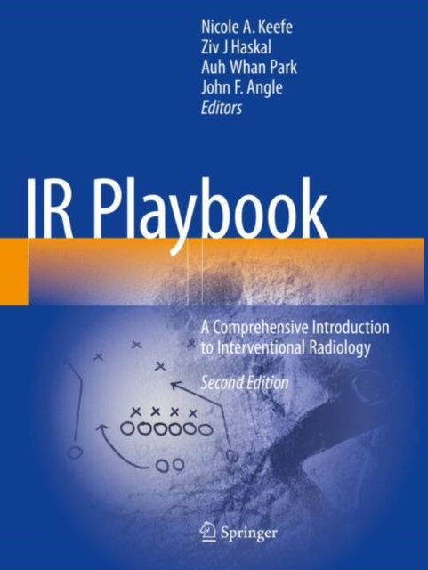 IR Playbook: A Comprehensive Introduction to Interventional Radiology