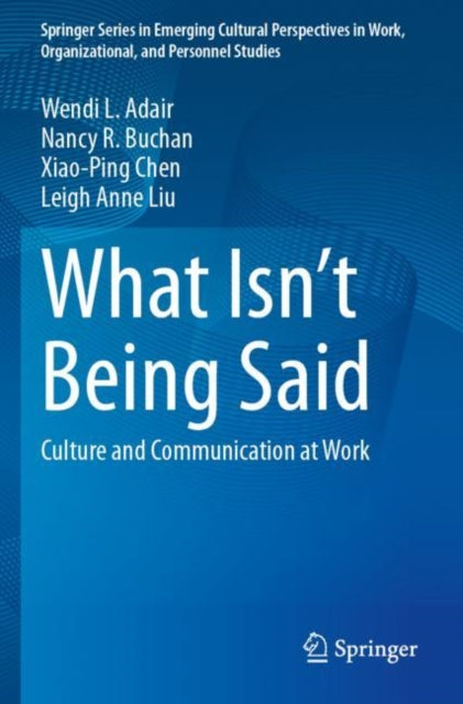 What Isn’t Being Said: Culture and Communication at Work