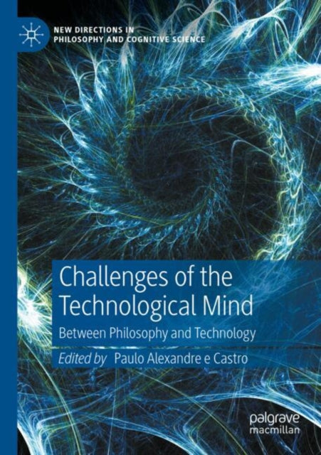 Challenges of the Technological Mind: Between Philosophy and Technology