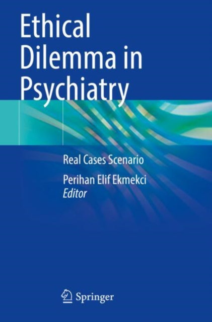 Ethical Dilemma in Psychiatry: Real Cases Scenario