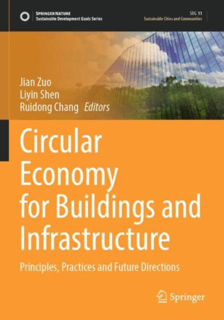 Circular Economy for Buildings and Infrastructure: Principles, Practices and Future Directions