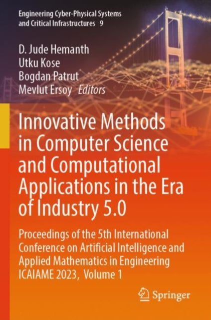 Innovative Methods in Computer Science and Computational Applications in the Era of Industry 5.0: Proceedings of the 5th International Conference on Artificial Intelligence and Applied Mathematics in Engineering ICAIAME 2023, Volume 1