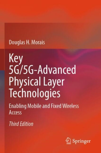 Key 5G/5G-Advanced Physical Layer Technologies: Enabling Mobile and Fixed Wireless Access