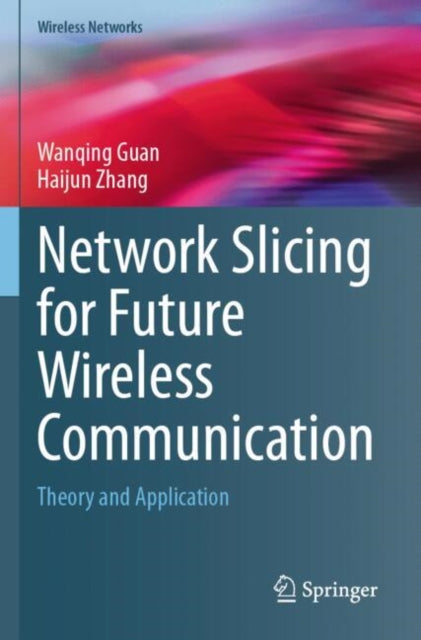 Network Slicing for Future Wireless Communication: Theory and Application