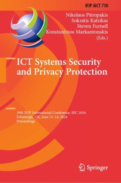 ICT Systems Security and Privacy Protection: 39th IFIP International Conference, SEC 2024, Edinburgh, UK, June 12–14, 2024, Proceedings