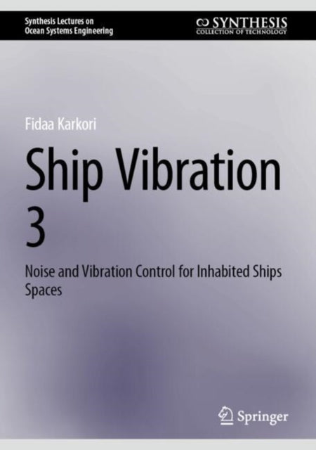 Ship Vibration 3: Noise and Vibration Control for Inhabited Ships Spaces