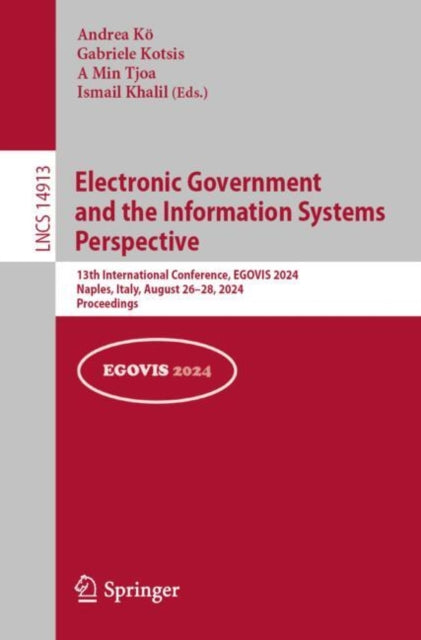 Electronic Government and the Information Systems Perspective: 13th International Conference, EGOVIS 2024, Naples, Italy, August 26–28, 2024, Proceedings