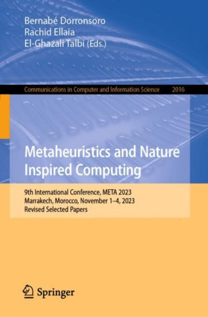 Metaheuristics and Nature Inspired Computing: 9th International Conference, META 2023, Marrakech, Morocco, November 1β4, 2023, Revised Selected Papers