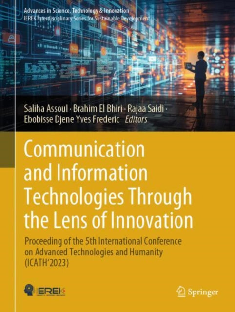 Communication and Information Technologies through the Lens of Innovation: Proceeding of the 5th International Conference on Advanced technologies and Humanity (ICATH'2023)