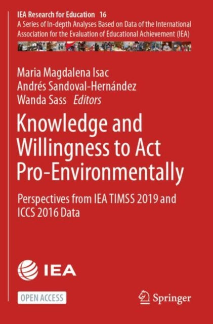 Knowledge and Willingness to Act Pro-Environmentally: Perspectives from IEA TIMSS 2019 and ICCS 2016 Data