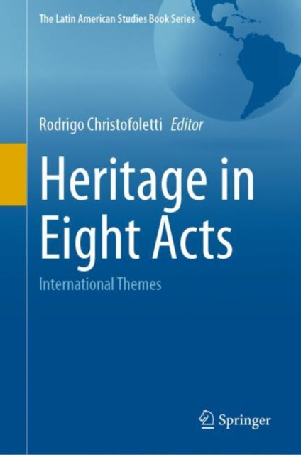 Heritage in Eight Acts: International Themes