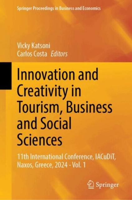 Innovation and Creativity in Tourism, Business and Social Sciences: 11th International Conference, IACuDiT, Naxos, Greece, 2024 - Vol. 1