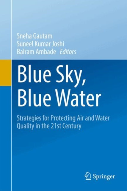 Blue Sky, Blue Water: Strategies for Protecting Air and Water Quality in the 21st Century