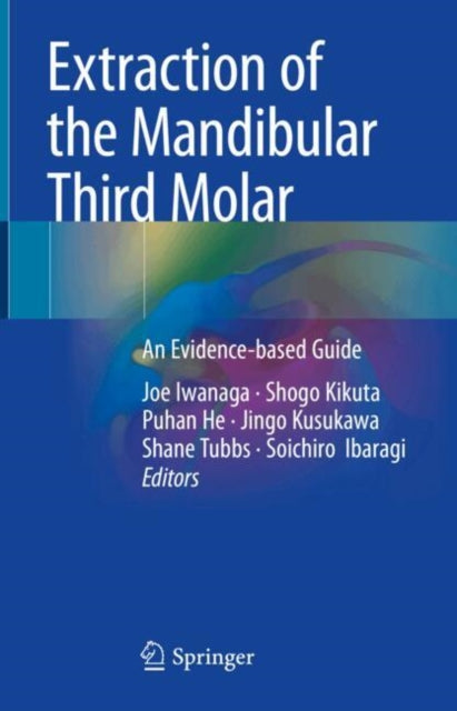 Extraction of the Mandibular Third Molar: An Evidence-based Guide