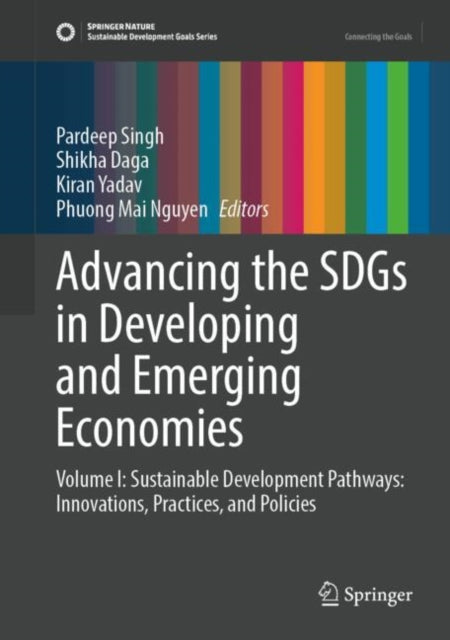 Advancing the SDGs in Developing and Emerging Economies: Volume I: Sustainable Development Pathways: Innovations, Practices, and Policies