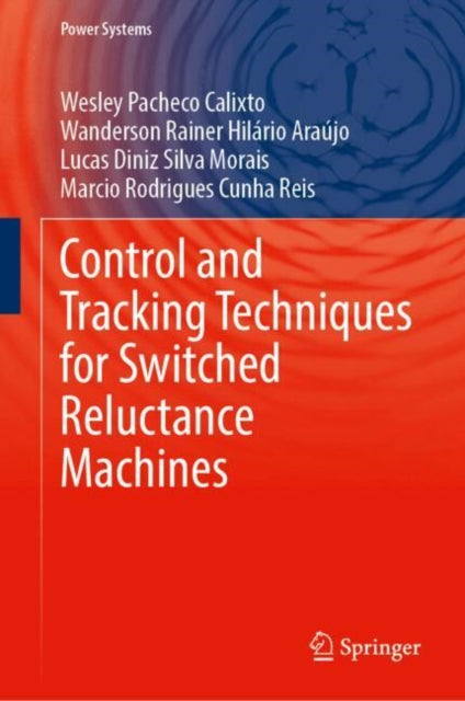 Control and Tracking Techniques for Switched Reluctance Machines