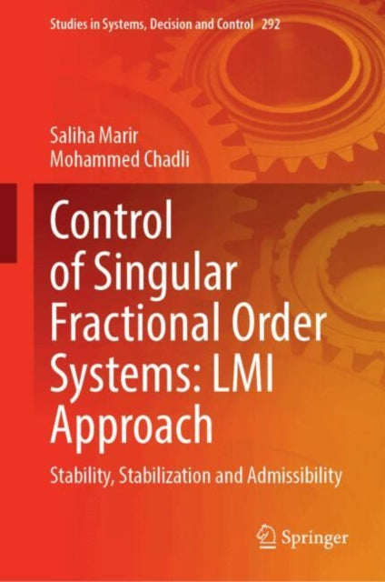 Control of Singular Fractional Order Systems: LMI Approach: Stability, Stabilization and Admissibility