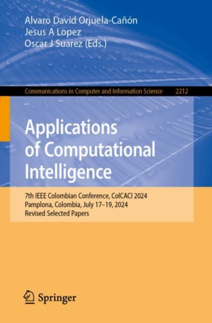 Applications of Computational Intelligence: 7th IEEE Colombian Conference, ColCACI 2024, Pamplona, Colombia, July 17–19, 2024, Revised Selected Papers
