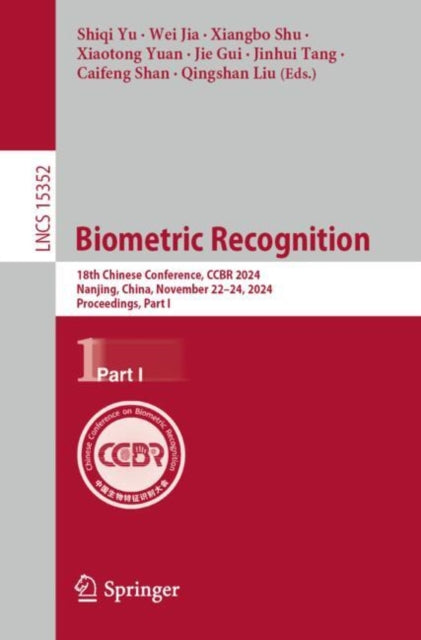 Biometric Recognition: 18th Chinese Conference, CCBR 2024, Nanjing, China, November 22–24, 2024, Proceedings, Part I