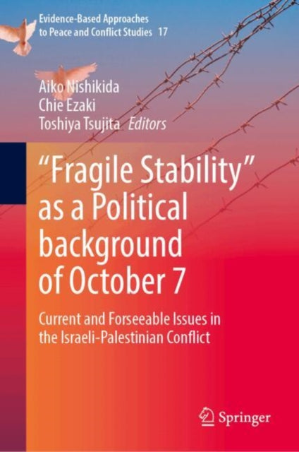 “Fragile Stability” as a Political Background of October 7: Current and Foreseeable Issues in the Israeli-Palestinian Conflict