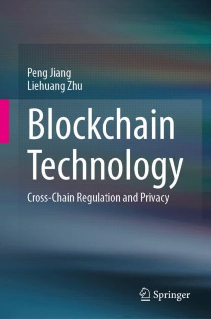 Blockchain Technology: Cross-Chain Regulation and Privacy