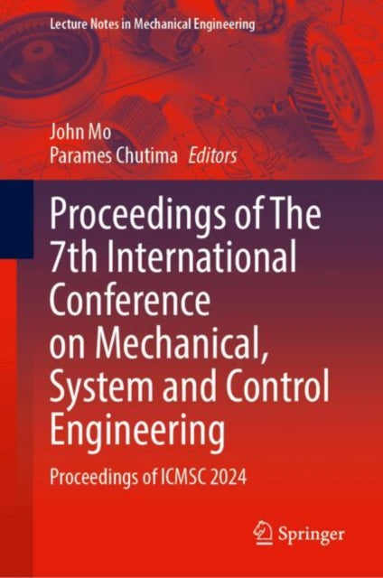 Proceedings of The 7th International Conference on Mechanical, System and Control Engineering: Proceedings of ICMSC 2024, 20-22 November, 2024