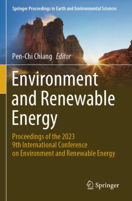 Environment and Renewable Energy: Proceedings of the 2023 9th International Conference on Environment and Renewable Energy