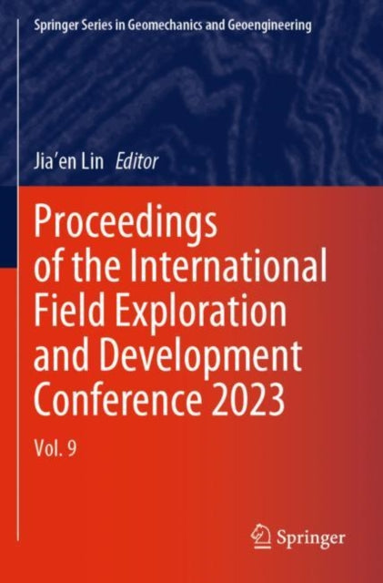 Proceedings of the International Field Exploration and Development Conference 2023: Vol. 9