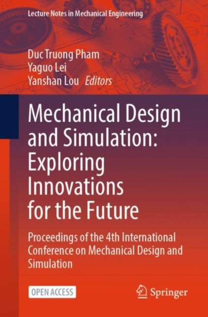 Mechanical Design and Simulation: Exploring Innovations for the Future: Proceedings of the 4th International Conference on Mechanical Design and Simulation