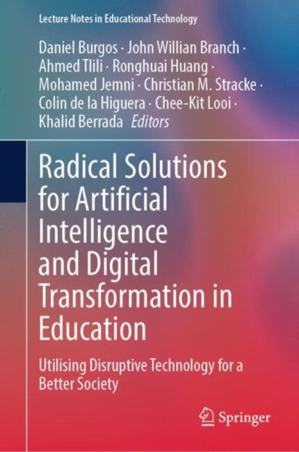 Radical Solutions for Artificial Intelligence and Digital Transformation in Education: Utilising Disruptive Technology for a Better Society