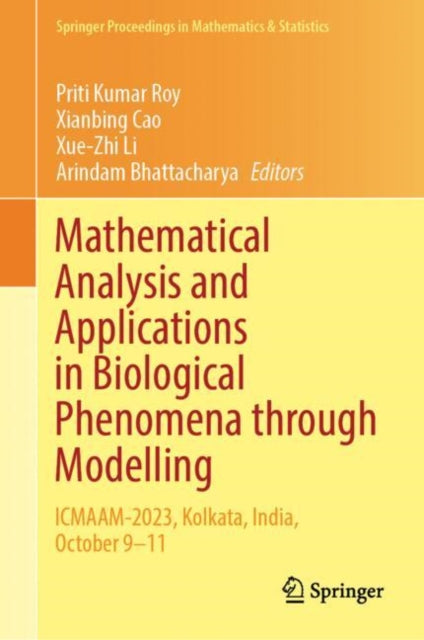 Mathematical Analysis and Applications in Biological Phenomena through Modelling: ICMAAM-2023, Kolkata, India, October 9β11