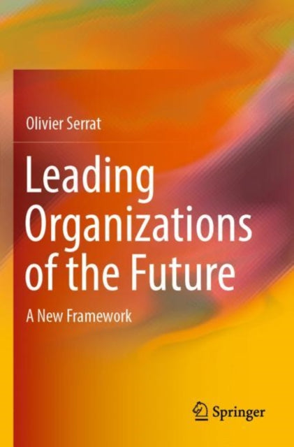 Leading Organizations of the Future: A New Framework