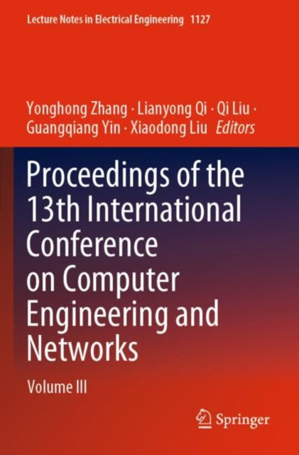 Proceedings of the 13th International Conference on Computer Engineering and Networks: Volume III